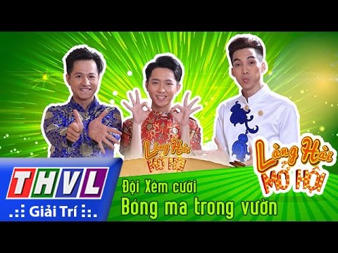 THVL l Làng hài mở hội - Tập 8: Bóng ma trong vườn - Đội Xém cười