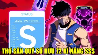 TRỌN BỘ | SỞ HỮU 72 KĨ NĂNG SSS TA TRỞ THÀNH THỢ SĂN MẠNH NHẤT | REVIEW PHIM TRUYỆN TRANH HAY