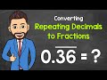 Converting Repeating Decimals to Fractions