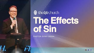 The Effects of Sin - Pastor Shay Mann