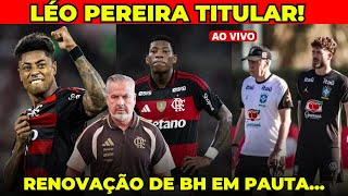 🚨 RENOVAÇÃO DE BRUNO HENRIQUE NA MESA! LÉO PEREIRA TITULAR NA SELEÇÃO | Notícias do Flamengo