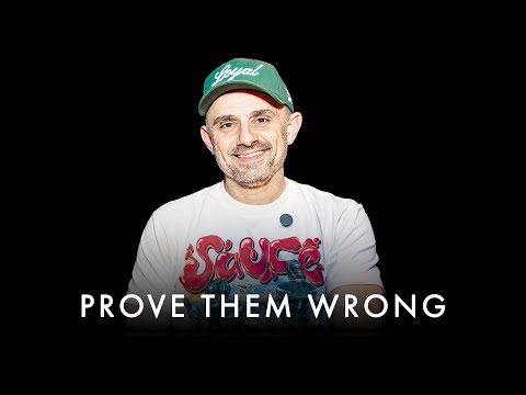 PROVE THEM WRONG! WORK FOR YOUR DREAMS - Gary Vaynerchuk Motivation