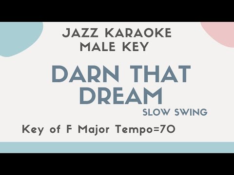 Darn that dream – Slow Jazz KARAOKE (Instrumental backing track) – male key