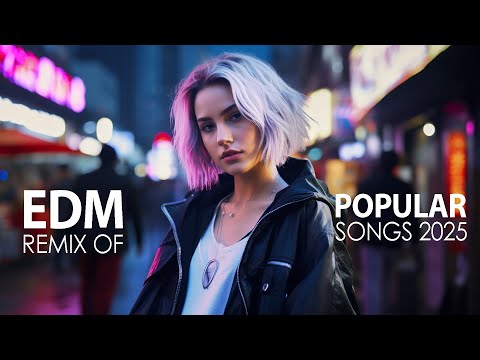 PARTY MIX 2025 | NEW EDM MIX 2025 | Best Remix of Popular Songs 2025