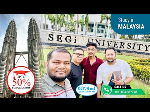 Study in Malaysia at SEGi University with Upto 50% Scholarship. মালয়েশিয়ায় উচ্চ শিক্ষা, স্কলারশিপ
