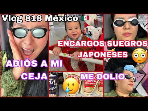 🇲🇽 Adios a mis CEJAS 😫+ Encargos SUEGROS japoneses🇯🇵+No al engañ0🥲+Es igual en Japón 😱