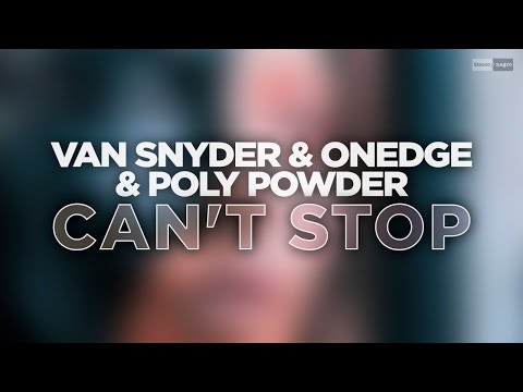 Van Snyder & OnEdge & Poly Powder - Can't Stop (Official Audio Video) #futurerave  #bigroommusic