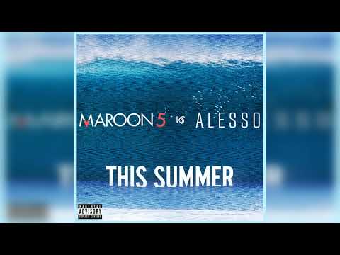 Maroon 5 vs. Alesso - This Summer (Extended Mix) [Interscope Records]