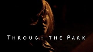 Through the Park | Short Film
