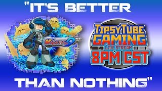MIGHTY NO. 9 TIPSY STREAM!