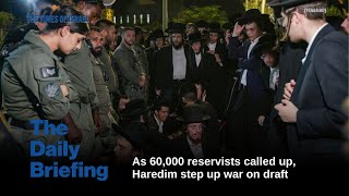 Day 684 - As 60,000 reservists called up, Haredim step up war on draft