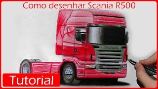 âœ COMO DESENHAR UM CAMINHÃO: Scania R500