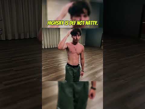 Highsky is NOT NATTY.
