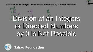 Division of an Integers or Directed Numbers by 0 is Not Possible