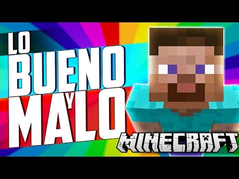 LO BUENO Y LO MALO DE MINECRAFT