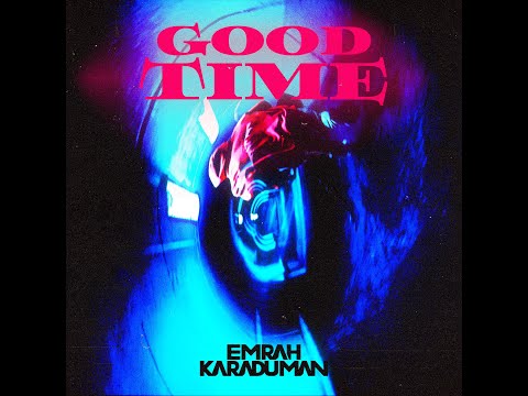 Emrah Karaduman - Good Time (Official Audio)