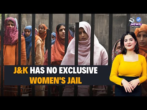 J&K has no exclusive women's Jail