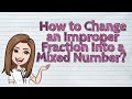 Converting Improper Fractions