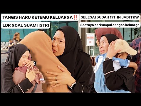 PECAH TANGIS KETEMU KELUARGA SETELAH SELESAI 17THN JADI TKW‼️SAATNYA KUMPUL BERSAMA KELUARGA