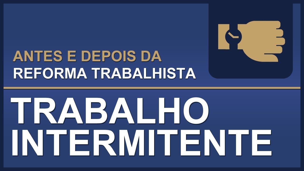 TST – Antes e Depois da Reforma Trabalhista – Trabalho Intermitente