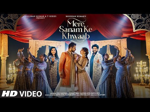 Mere Sanam Ke Khwaab (Video) Kavita S, Kanishk S |Syed Zia Alvi, Heli, Nishant | Rajit D | Bhushan K