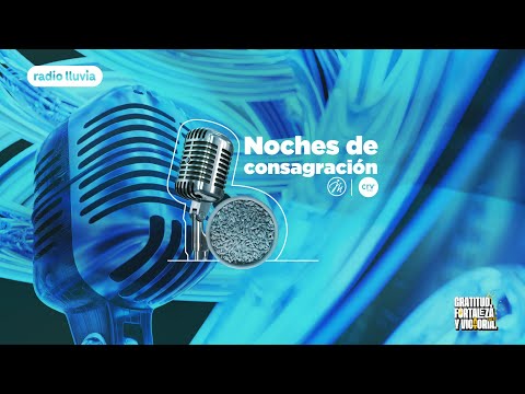 Noches de consagración l Radio Lluvia l Gratitud, Fortaleza y Victoria l 8 de noviembre 2024