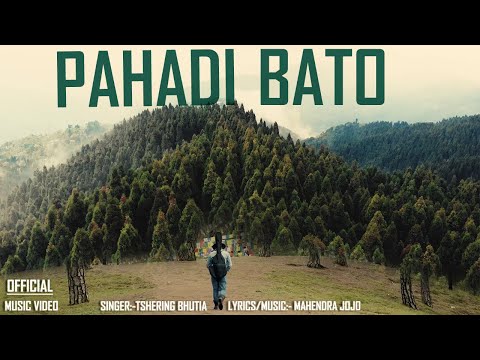 Pahadi Bato by Tshering Bhutia | Official Music Video