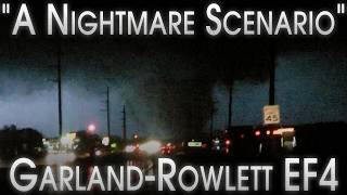 The 2015 Garland-Rowlett EF4 - The Nightmare Twister In The Dallas Metro