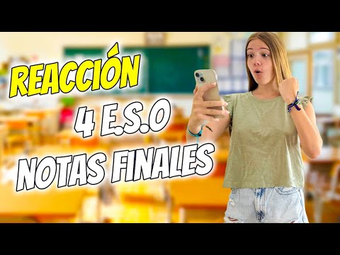 REACCIONANDO A MIS NOTAS FINALES DE 4º DE LA ESO DANIELA GO