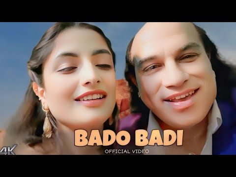 Bado Badi (4k Video) Bado Badi Orignal Song | Bado Badi Song | aye haye oye hoye