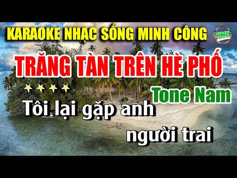 Trăng Tàn Trên Hè Phố Karaoke | Bản Phối  Bolero Tone Nam Hay Nhất Dễ Hát Nhất | Nhạc Sống Minh Công