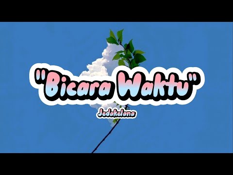 BICARA WAKTU - JEDAKELANA (LIRIK)
