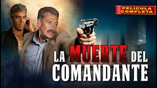 La Muerte del Comandante | Película Completa en Español de Accion | Gratis