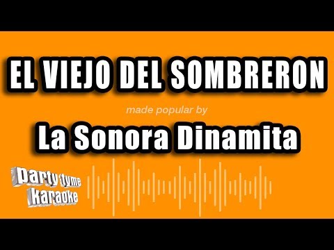 La Sonora Dinamita – El Viejo Del Sombreron (Versión Karaoke)