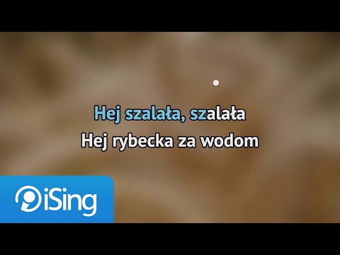 Piosenka Ludowa – Hej szalała, szalała (karaoke iSing)