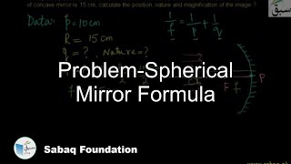 Problem 1-Spherical Mirror Formula