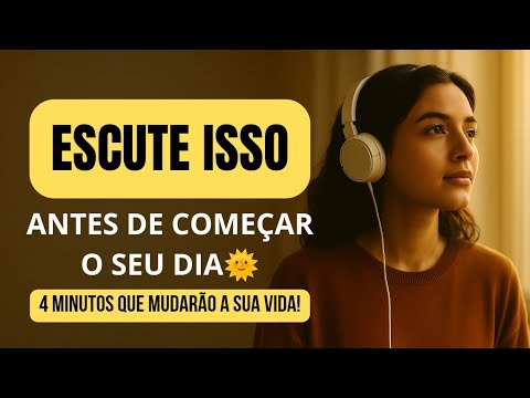 ESCUTE ISSO ANTES DE COMEÇAR O SEU DIA| DEUS ESTÁ COM VOCÊ.