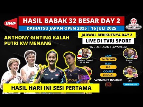 Hasil Japan Open 2025 Hari ini: GINTING KALAH, PUTRI KW KE R16 | Japan Open 2025 Badminton Day2/R32