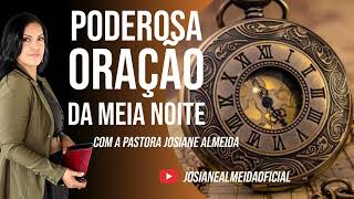 ORAÇÃO DA MADRUGADA: DEUS REPREENDE TODO MAL-JOSIANE ALMEIDA