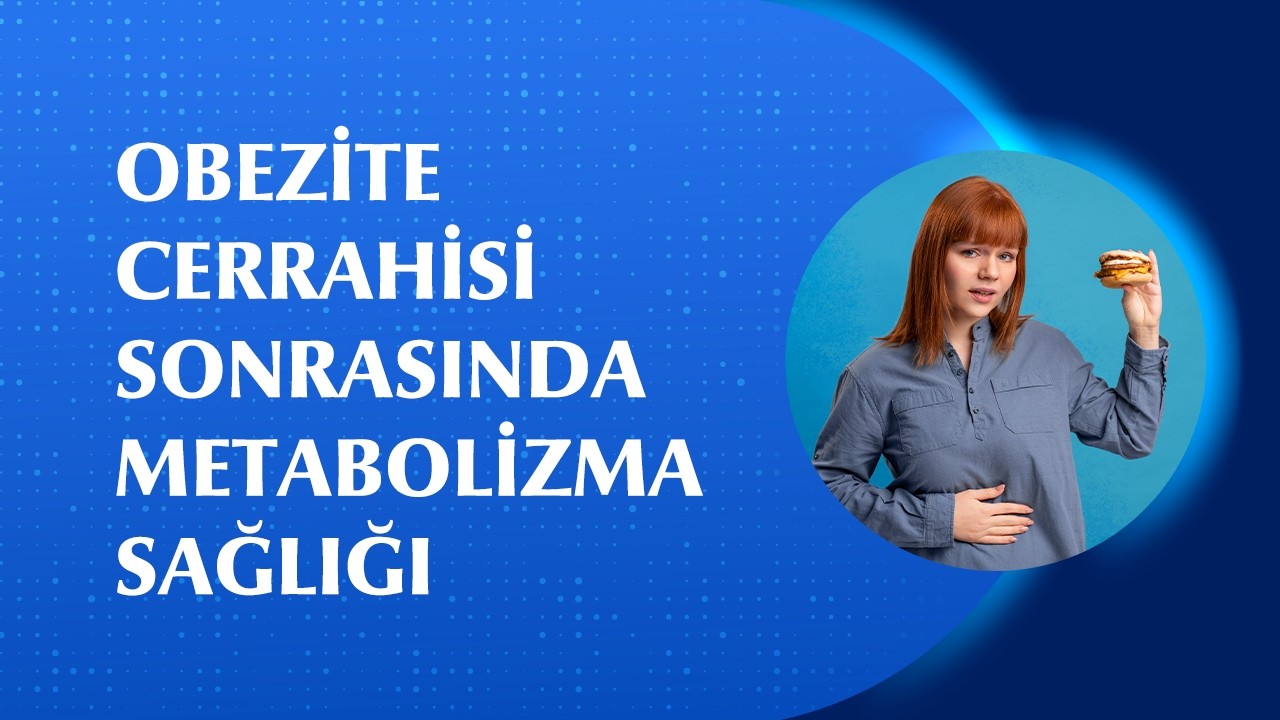 Obezite Cerrahisi Sonrası Metabolizma Hızı Nasıl Korunur?