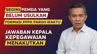 TERUNGKAP PEMDA YANG  BELUM USULKAN.! Usulan PPPK Paruh Waktu Tiba di Titik Akhir, MENAKUTKAN