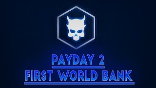 PAYDAY 2 | First World Bank | One Down | solo