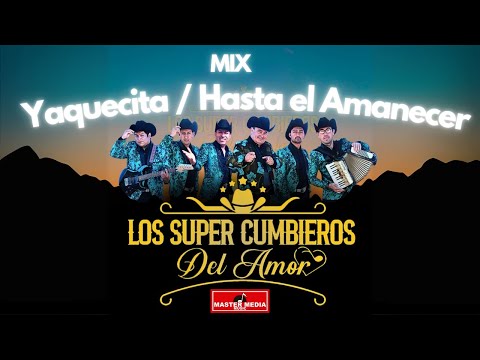 Los Super Cumbieros del Amor - Yaquecita / Hasta el Amanecer 🦸🤠
