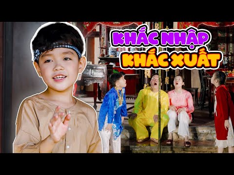 KHẮC NHẬP KHẮC XUẤT ♪ BÉ THIÊN ÂN ♪ NHẠC THIẾU NHI CHO BÉ SÔI ĐỘNG ♪ NHẠC THIẾU NHI CHO BÉ NGOAN