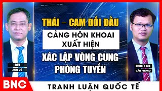 Tranh luận quốc tế: Thái – Cam đối đầu, cảng Hòn Khoai xuất hiện, xác lập vòng cung phòng tuyến