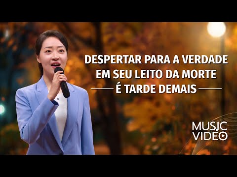 Música gospel "Despertar para a verdade em seu leito da morte é tarde demais"