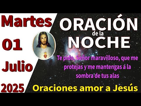 Oración de la noche de hoy martes 01 de julio de 2025 - 1Reyes 12:7