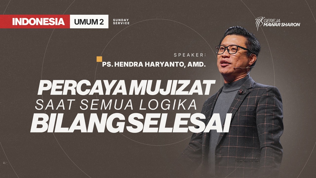 PERCAYA MUJIZAT SAAT SEMUA LOGIKA BILANG SELESAI