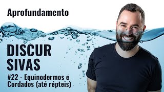Discursivas BIO: #22 - Equinodermos e Cordados (até répteis)