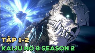 Kaiju No 8 Season 2 : Quái Vật Số 8 Season 2 Tập 1+2 | Review Anime | Tóm Tắt Anime